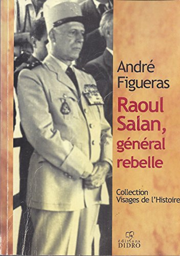 Raoul salan , general rebelle