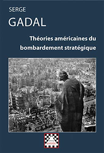 Théories américaines du bombardement stratégique : 1917-1945