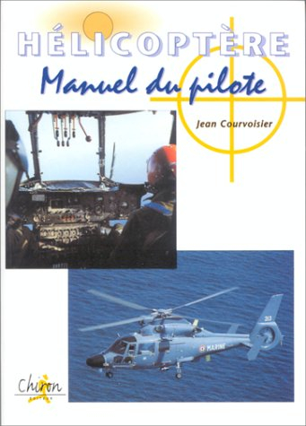 Hélicoptère : manuel du pilote