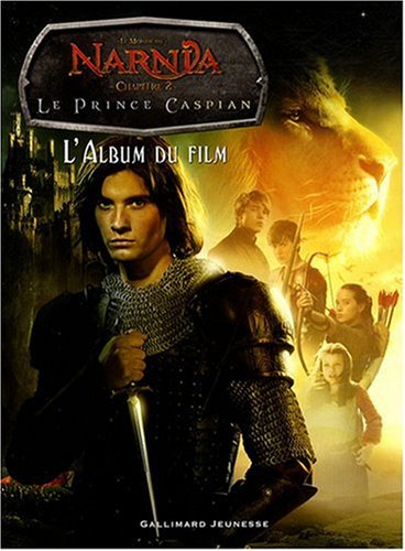 Le prince Caspian : l'album du film : le monde de Narnia, chapitre 2