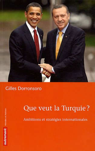 Que veut la Turquie ? : ambitions et stratégies internationales