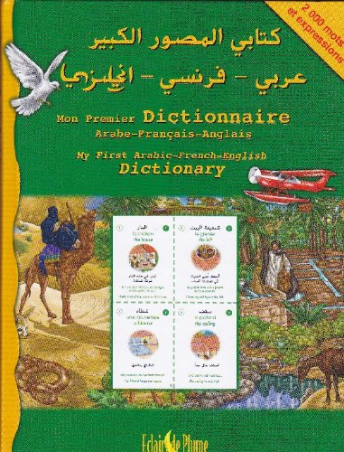 Mon premier dictionnaire trilingue : 1.000 mots en français, en anglais, en arabe