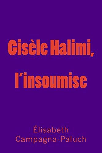 Gisele Halimi, l'insoumise