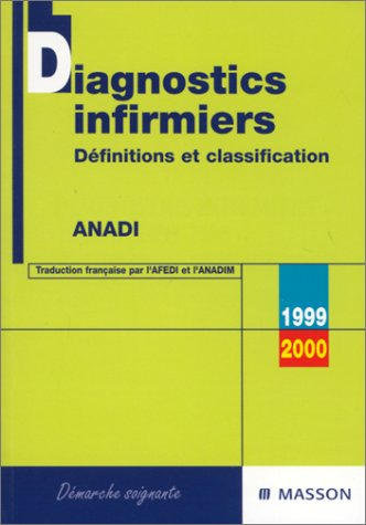 Diagnostics infirmiers 1999-2000 : définitions et classification