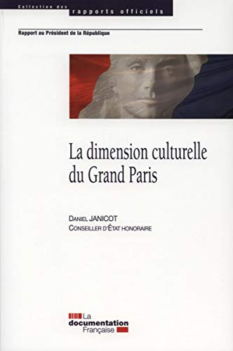 La dimension culturelle du Grand Paris : rapport au président de la République