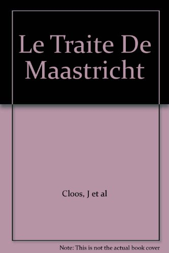 Le Traité de Maastricht : genèse, analyse, commentaires