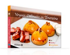 Voyage culinaire en Touraine