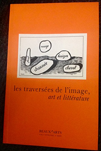 Les traversées de l'image, art et littérature : Actes du colloque organisé les 1er, 2 et 3 avril 199