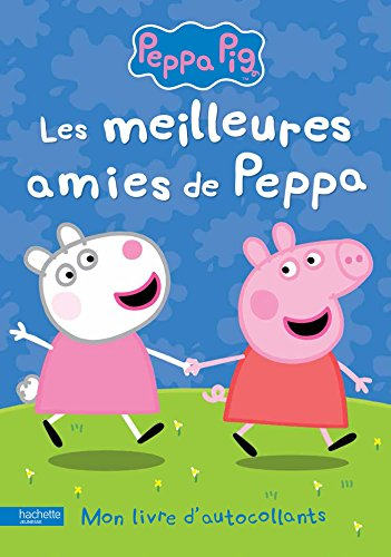 Peppa Pig : les meilleures amies de Peppa : mon livre d'autocollants