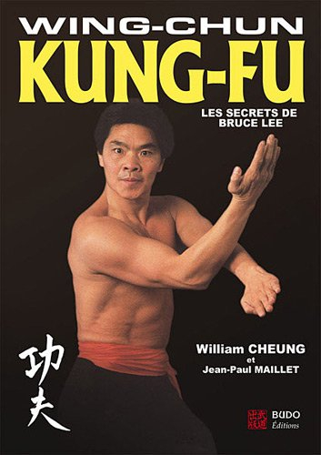 Wing-chun kung-fu : les secrets de Bruce Lee