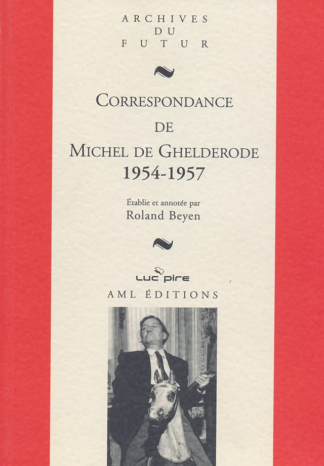 Correspondance de Michel de Ghelderode. Vol. 8. 1954-1957