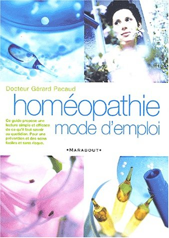 Homéopathie, mode d'emploi