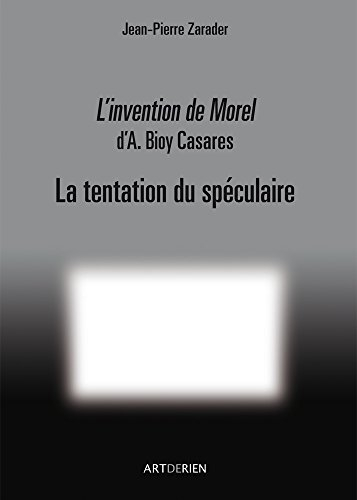 L'invention de Morel d'A. Bioy Casares : la tentation du spéculaire