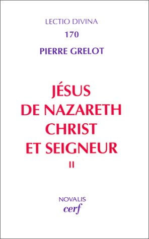 Jésus de Nazareth, Christ et Seigneur : une lecture de l'Evangile. Vol. 2