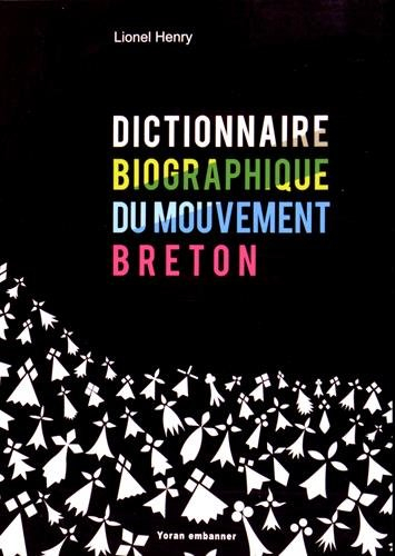 Dictionnaire biographique du mouvement breton : XXe-XXIe siècles