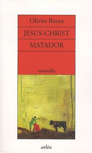 Jésus-Christ matador : et autres nouvelles