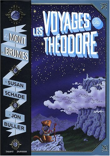 Le mont des brumes. Vol. 1. Les voyages de Théodore