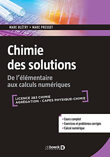 Chimie des solutions : de l'élémentaire aux calculs numériques : licence 2 & 3 chimie, agrégation, C