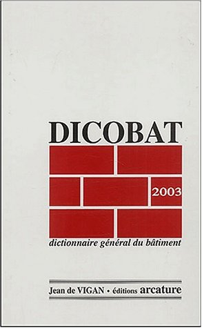 Dicobat 2003 : Dictionnaire général du bâtiment