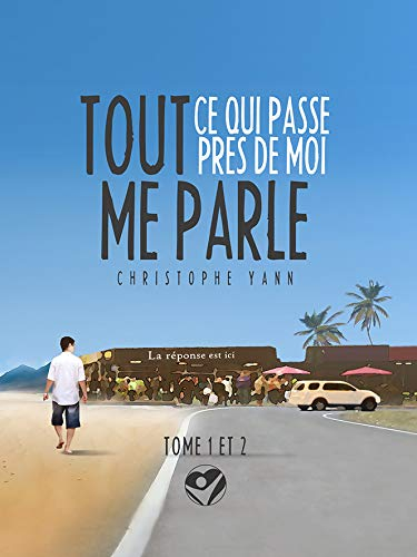 Tout ce qui passe près de moi me parle. Vol. 1