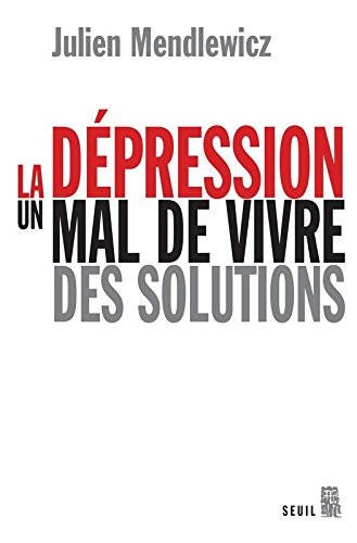 La dépression : un mal de vivre, des solutions