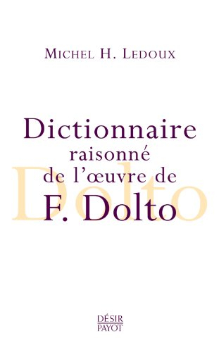Dictionnaire raisonné de l'oeuvre de F. Dolto