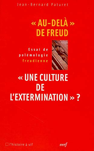 Au-delà de Freud : une culture de l'extermination : essai de polémologie freudienne