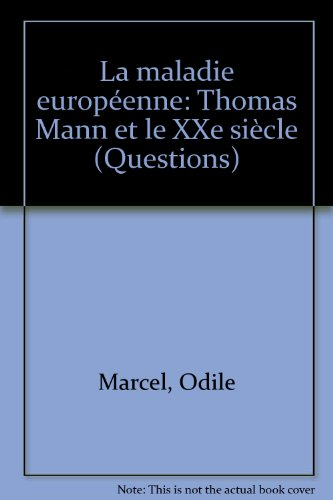 La Maladie européenne : Thomas Mann et le XXe siècle