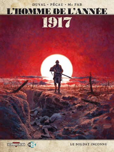 L'homme de l'année. Vol. 1. 1917 : le soldat inconnu