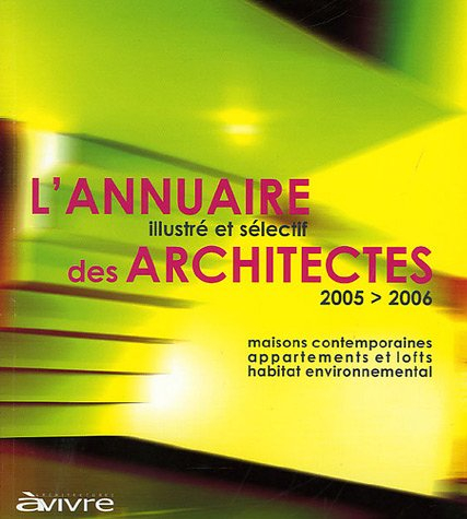 L'annuaire illustré et sélectif des architectes : 2005-2006