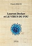 Laurent Decker et le virus du fou