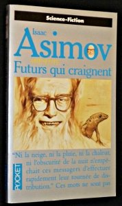Futurs qui craignent : Isaac Asimov présente