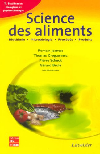 Science des aliments : biochimie, microbiologie, procédés, produits. Vol. 1. Stabilisation biologiqu