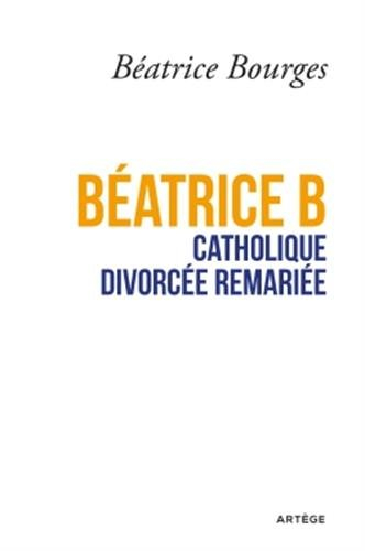 Béatrice B, catholique, divorcée, remariée