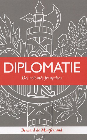 Diplomatie : des volontés françaises