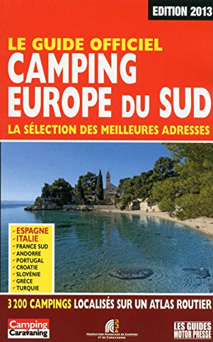 Camping Europe du Sud : la sélection des meilleures adresses : le guide officiel