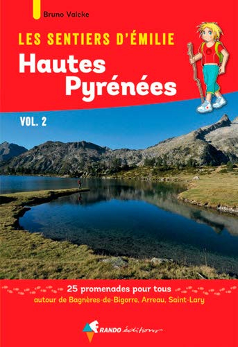 Les sentiers d'Emilie dans les Hautes-Pyrénées : 25 promenades pour tous. Vol. 2. Autour de Bagnères