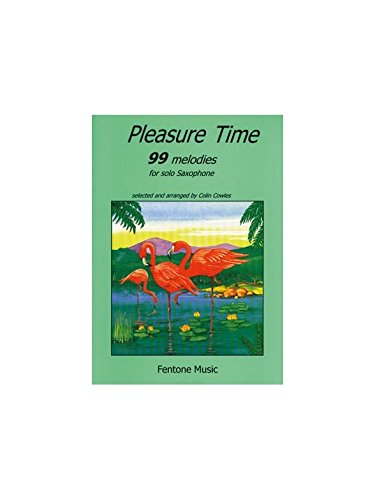 Pleasure Time - 99 melodies for solo saxophone