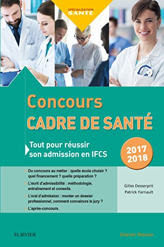 Concours cadre de santé : tout pour réussir son admission en IFCS, 2017-2018