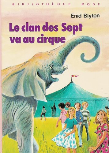 le clan des sept va au cirque : collection : bibliothèque rose cartonnée & illustrée - blyton, enid