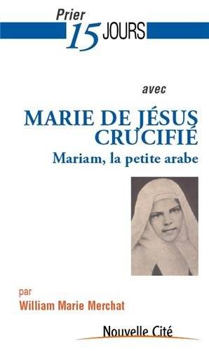 Prier 15 jours avec Marie de Jésus Deluil-Martiny : fondatrice de la Société des filles du Coeur de 