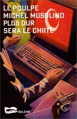 Plus dur sera le chiite