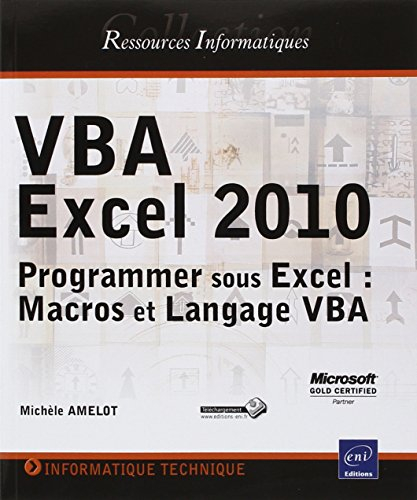 VBA Excel 2010 : programmer sous Excel : macros et langage VBA - Michèle Amelot
