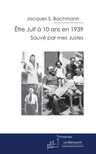 Etre Juif à 10 ans en 1939 : sauvé par mes Justes