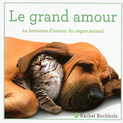 Le grand amour : 24 histoires d'amour du règne animal