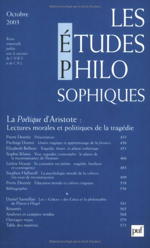 Etudes philosophiques (Les), n° 4 (2003). La Poétique d'Aristote : lectures morales et politiques de