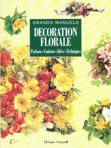 décoration florale parfums, couleurs, idées, techniques