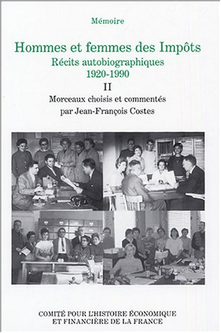 Hommes et femmes des Impôts : récits autobiographiques, 1920-1990 : extraits du concours Mémoire des