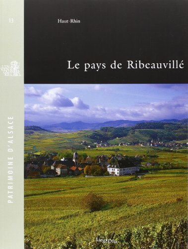Le pays de Ribeauvillé : Haut-Rhin