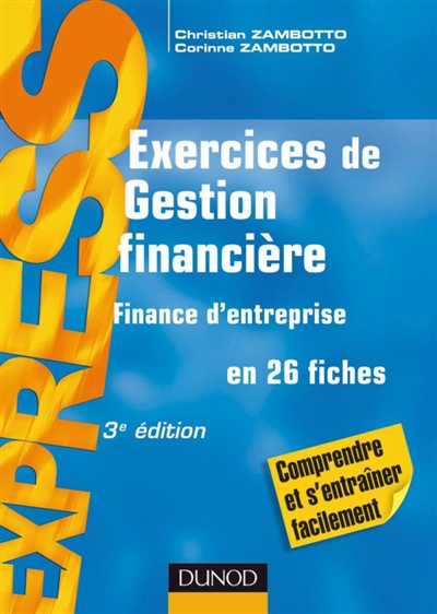 Exercices de gestion financière : finance d'entreprise en 26 fiches
